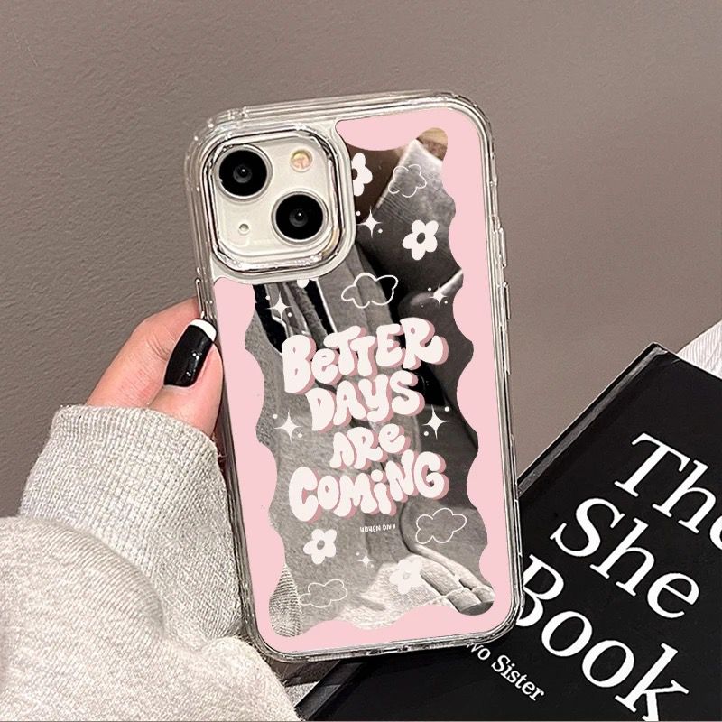 iPhone Mirror Better Days Are Coming iPhone Case