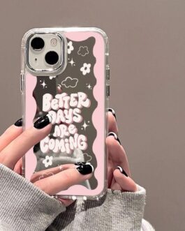 iPhone Mirror Better Days Are Coming Case